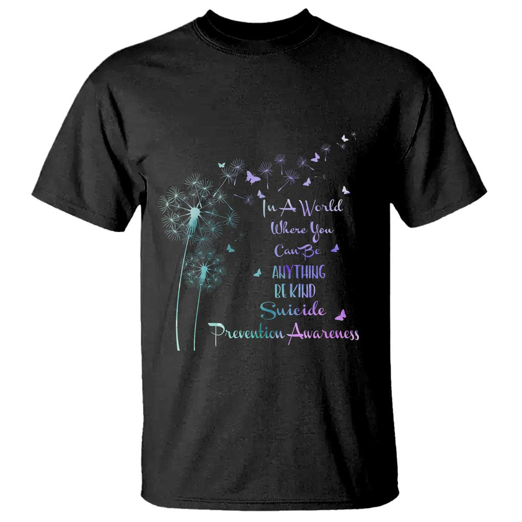 Suicide Prevention Awareness Support Dandelions Be Kind T Shirt TS02 Black Printyourwear