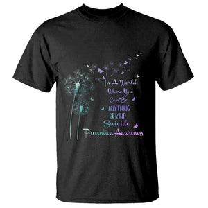 Suicide Prevention Awareness Support Dandelions Be Kind T Shirt TS02 Black Printyourwear