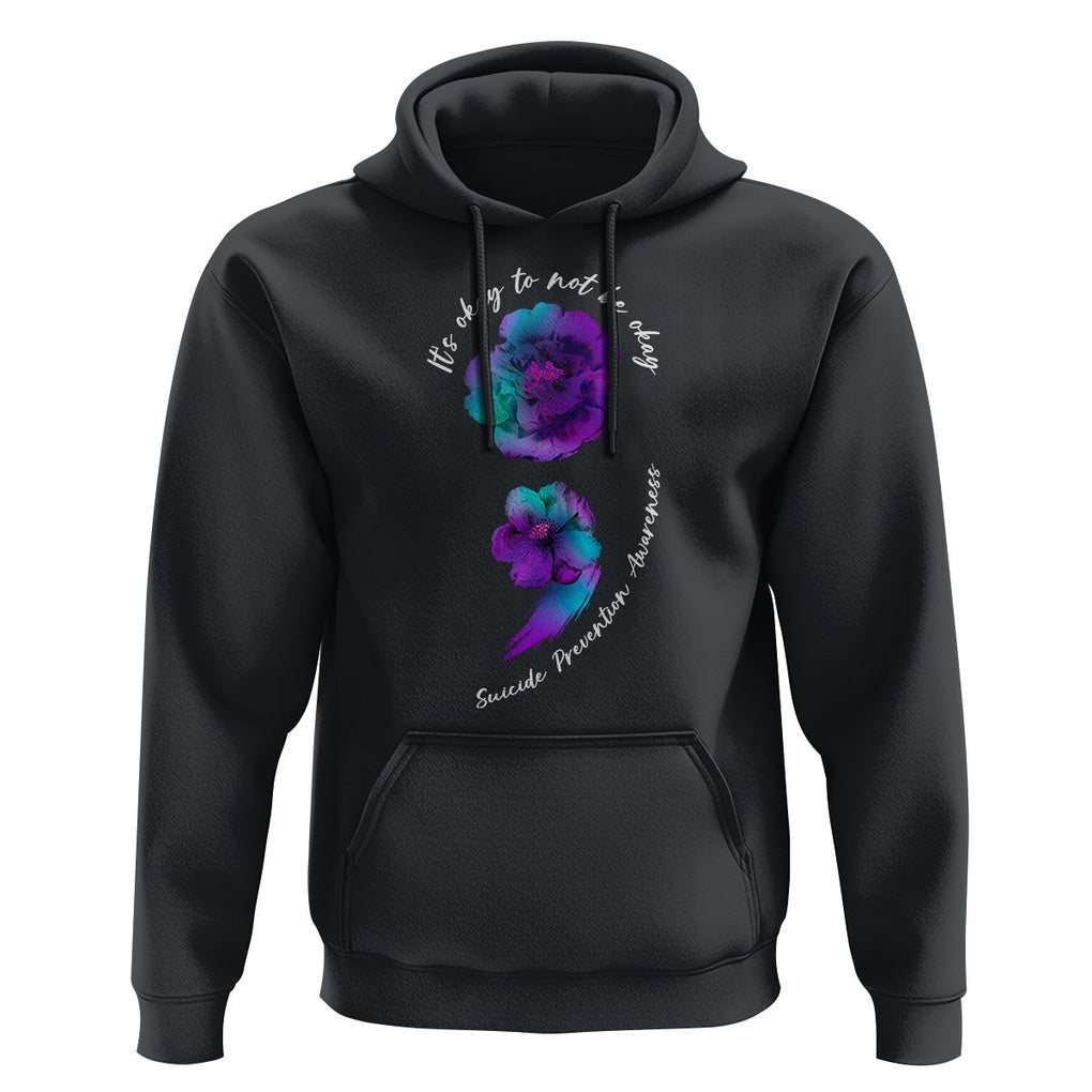 It's Ok To Not Be Ok Semicolon Suicide Prevention Awareness Hoodie TS02 Black Print Your Wear