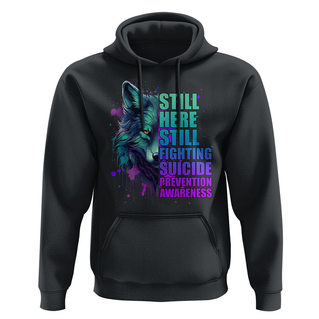 Wolf Still Here Still Fighting Suicide Prevention Awareness Hoodie TS02 Black Print Your Wear