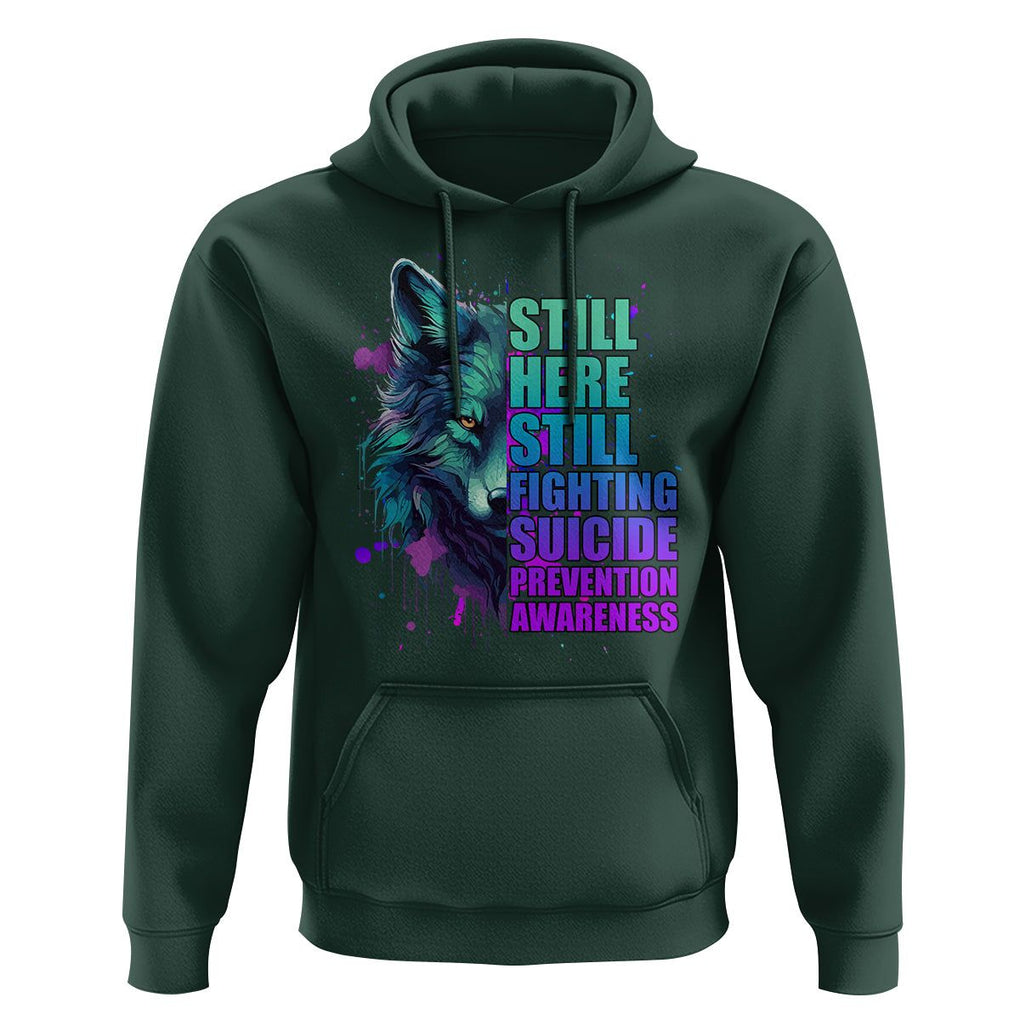 Wolf Still Here Still Fighting Suicide Prevention Awareness Hoodie TS02 Dark Forest Green Print Your Wear