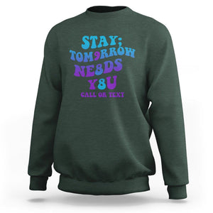 Suicide Prevention Awareness Sweatshirt Stay The World Needs You Call Or Text 988 Suicide Prevention TS02 Dark Forest Green Print Your Wear