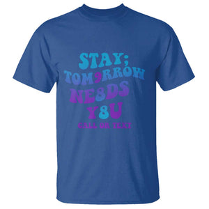 Suicide Prevention Awareness T Shirt Stay The World Needs You Call Or Text 988 Suicide Prevention TS02 Royal Blue Printyourwear