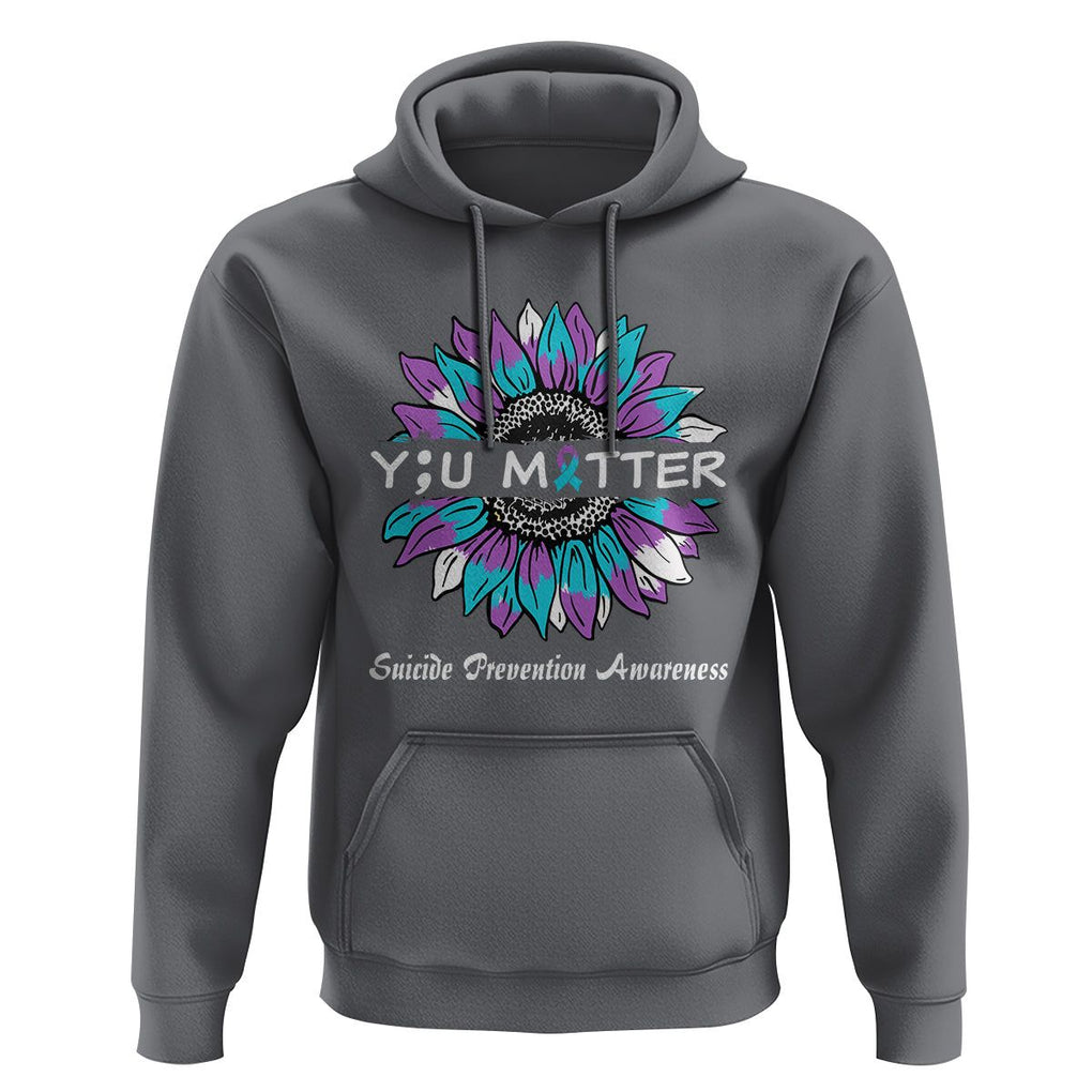 You Matter Sunflower Semicolon Suicide Prevention Awareness Hoodie TS02 Charcoal Print Your Wear