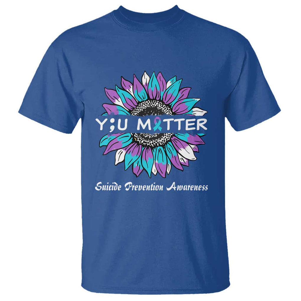 You Matter Sunflower Semicolon Suicide Prevention Awareness T Shirt TS02 Royal Blue Printyourwear