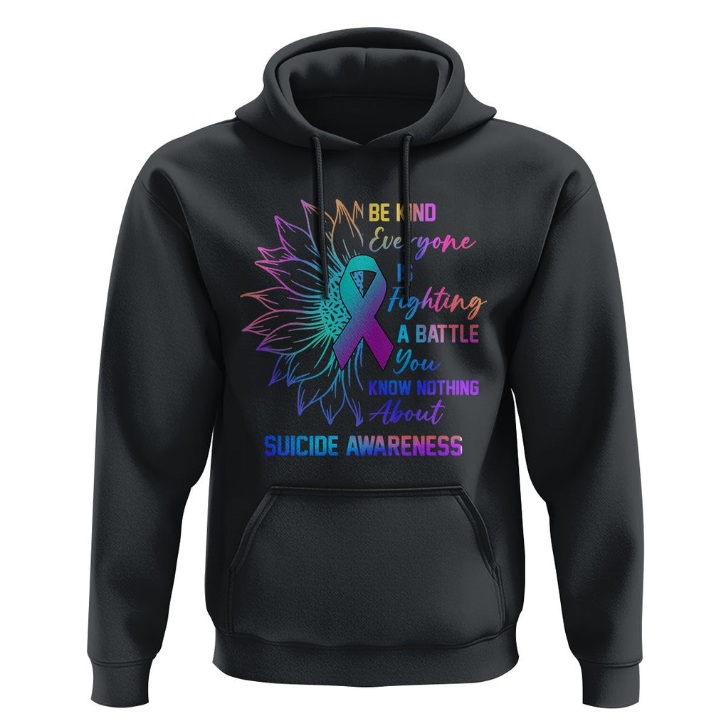 Suicide Prevention Awareness Hoodie Be Kind Everyone Is Fighting A Battle Suicide Awareness TS02 Black Print Your Wear