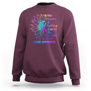 Suicide Prevention Awareness Sweatshirt Be Kind Everyone Is Fighting A Battle Suicide Awareness TS02 Maroon Print Your Wear