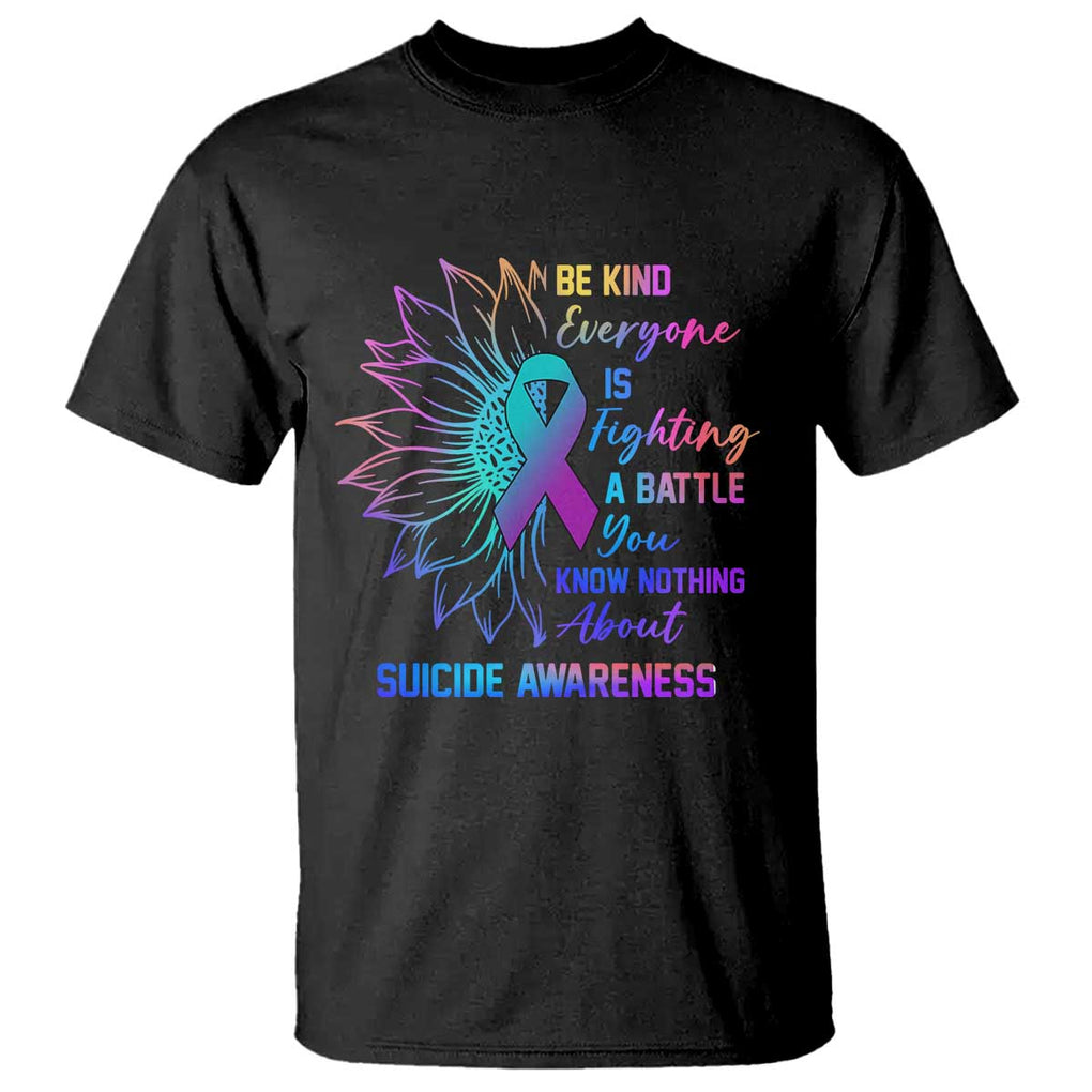 Suicide Prevention Awareness T Shirt Be Kind Everyone Is Fighting A Battle Suicide Awareness TS02 Black Printyourwear