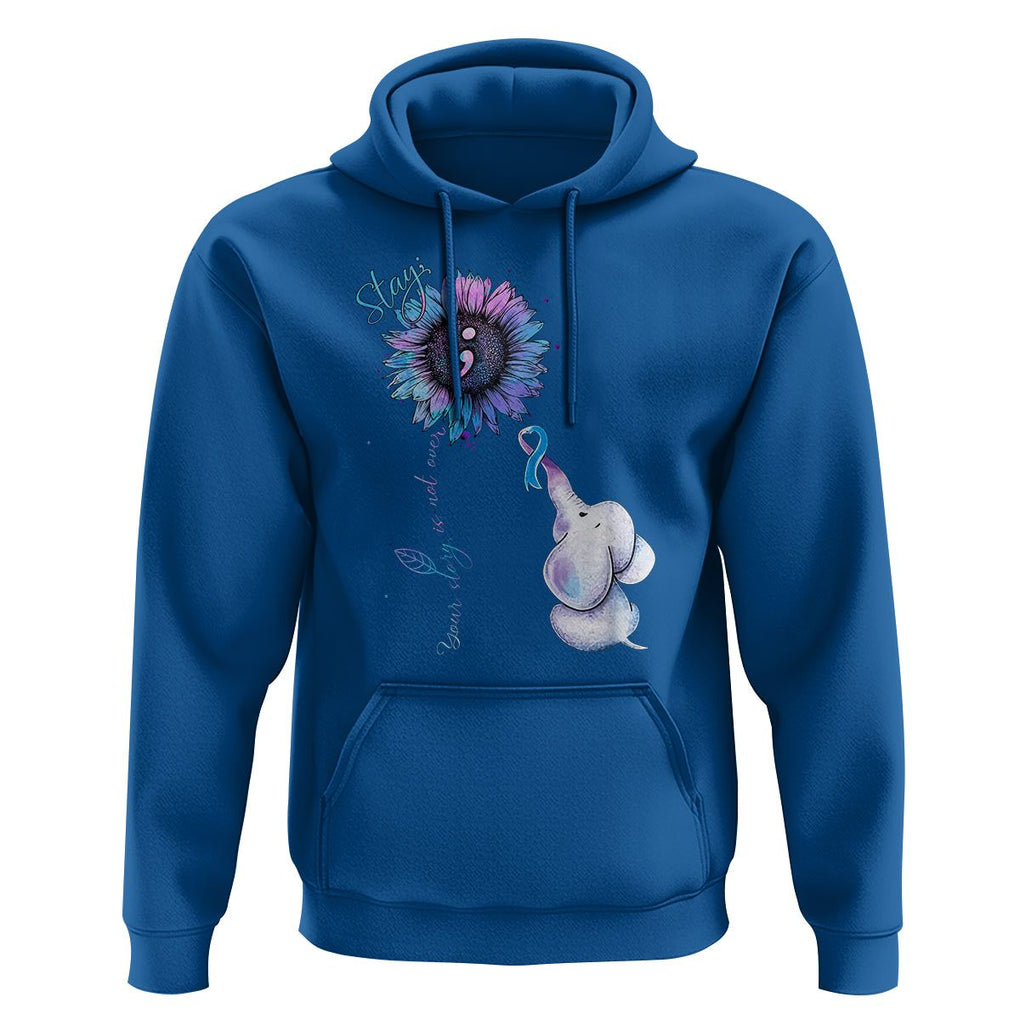 Stay Your Story Is Not Over Stay Suicide Prevention Awareness Hoodie TS02 Royal Blue Print Your Wear