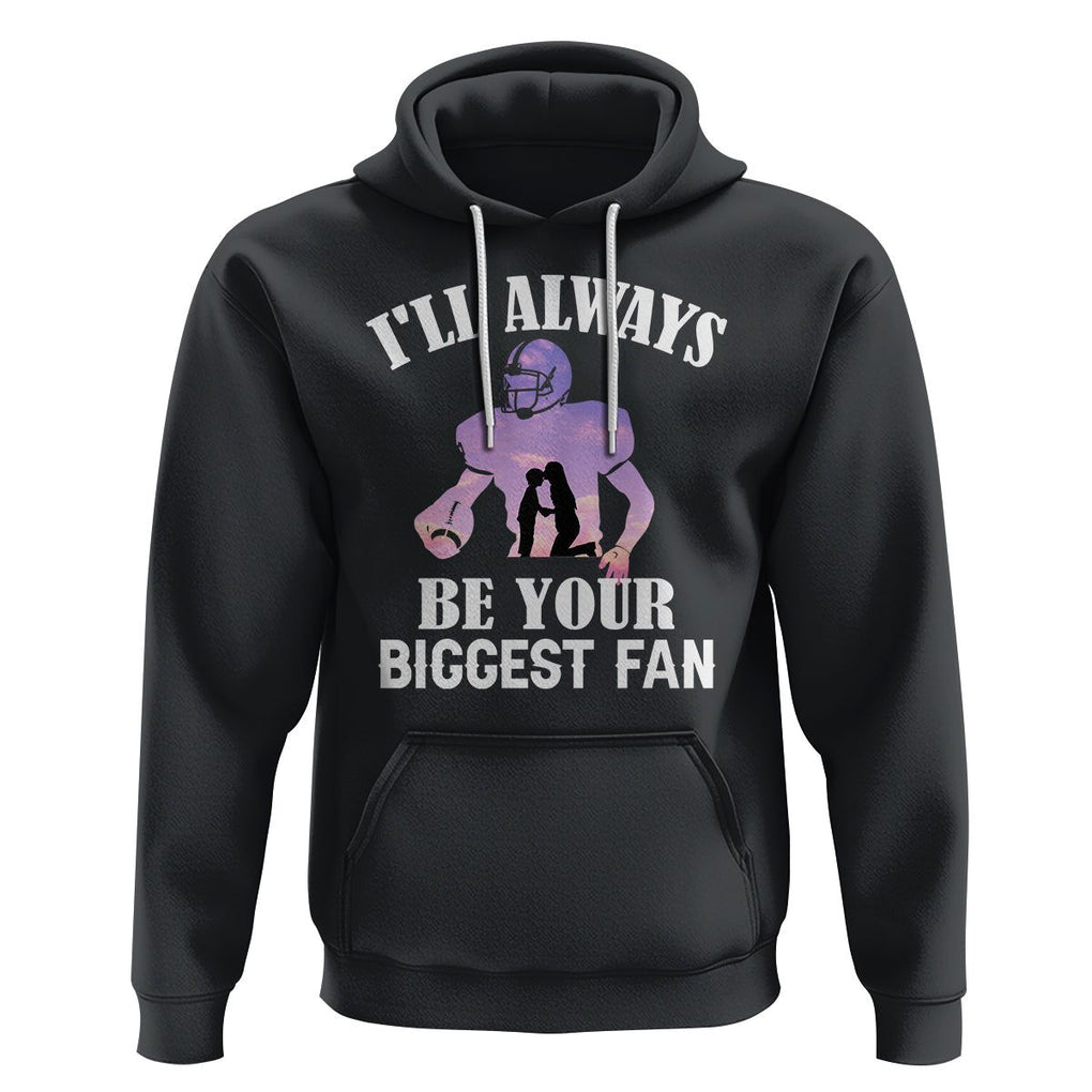 Football Mom Hoodie I'll Always Be Your Biggest Fan Support Son Football Player TS02 Black Printyourwear