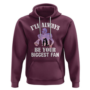 Football Mom Hoodie I'll Always Be Your Biggest Fan Support Son Football Player TS02 Maroon Printyourwear