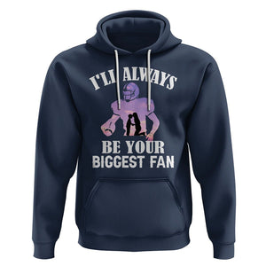 Football Mom Hoodie I'll Always Be Your Biggest Fan Support Son Football Player TS02 Navy Printyourwear