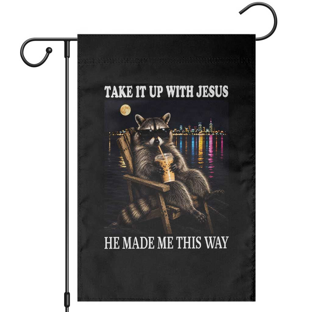 Take It Up With Jesus He Made Me This Way Night Skyline Raccoon Graphic Garden Flag Funny Trash Panda Drinking Coffee Meme