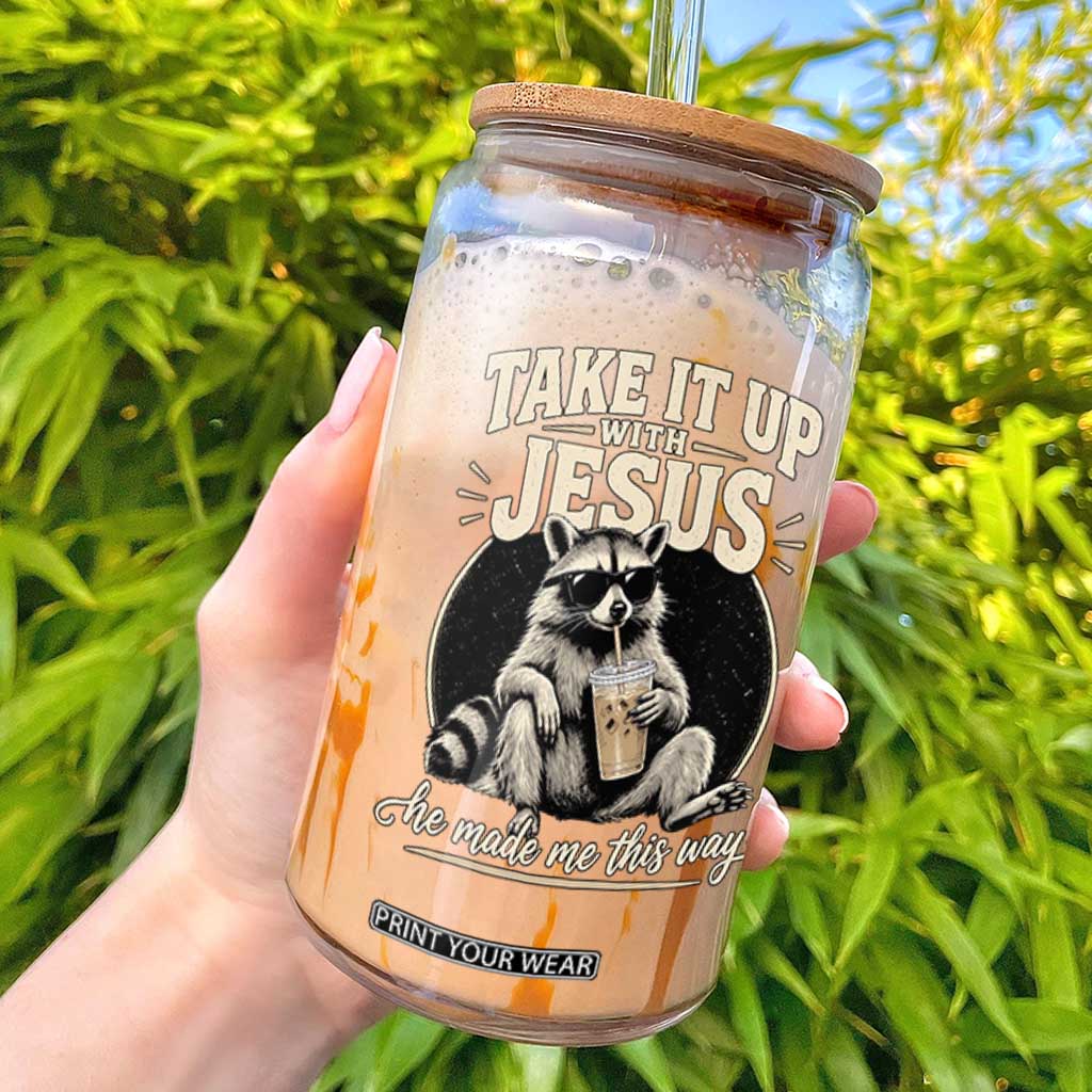 Take It Up With Jesus He Made Me This Way Vintage Raccoon Graphic Glass Can Funny Trash Panda Drinking Coffee Meme