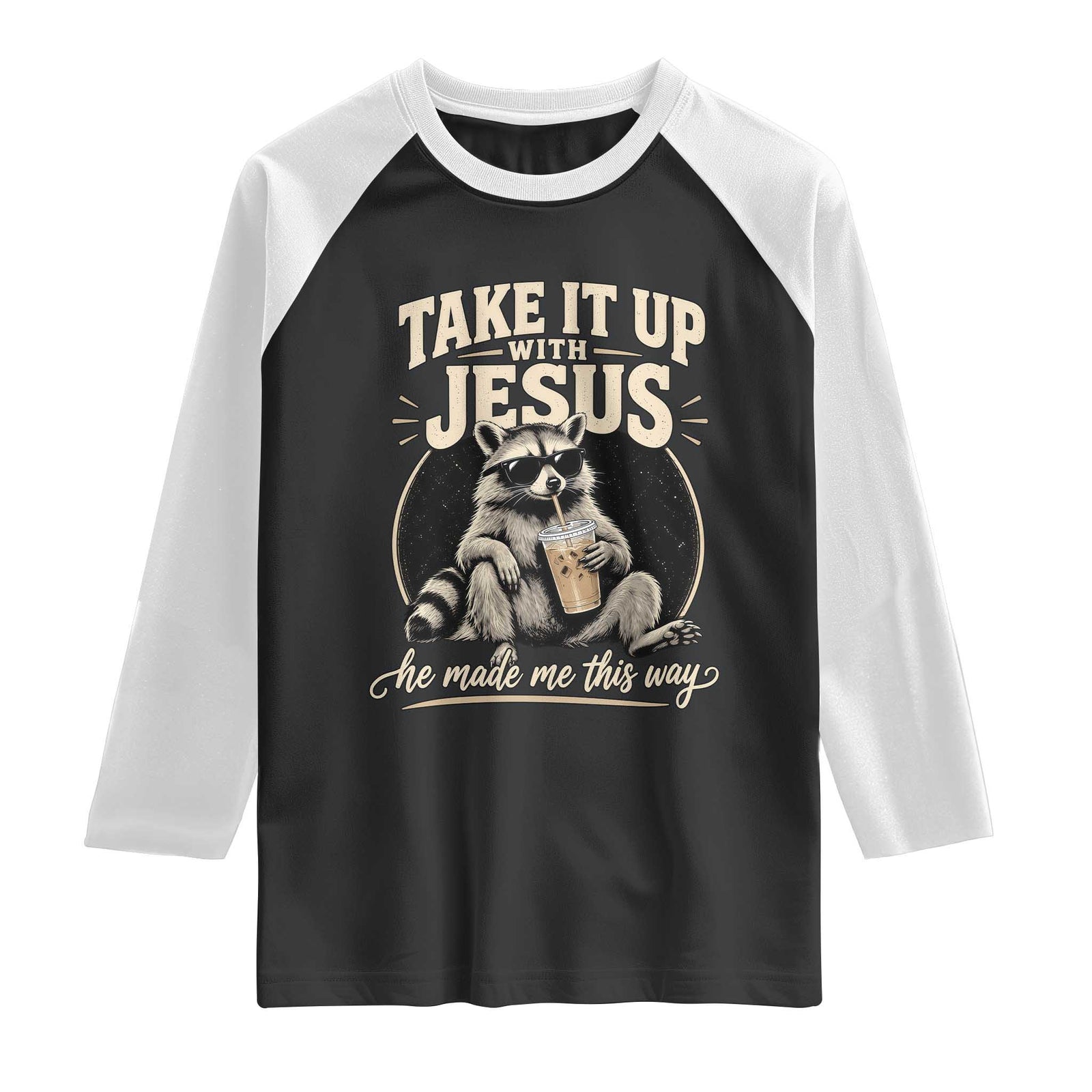 Take It Up With Jesus He Made Me This Way Vintage Raccoon Graphic Raglan Shirt Funny Trash Panda Drinking Coffee Meme