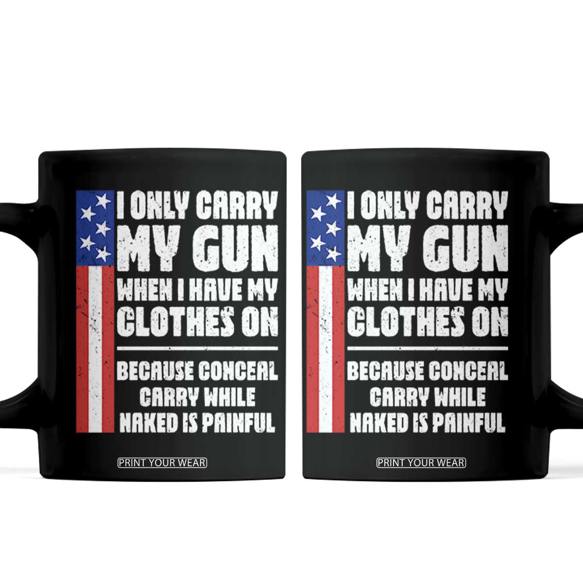 Funny 2A Conceal Carry While Naked is Painful Humor Coffee Mug I Only Carry My Gun When Clothes On Gun Owner