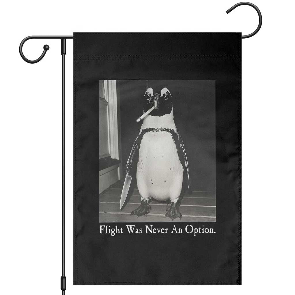 Flight Was Never An Option Penguin Knife Cigarette Graphic Garden Flag Funny Absurdist Meme