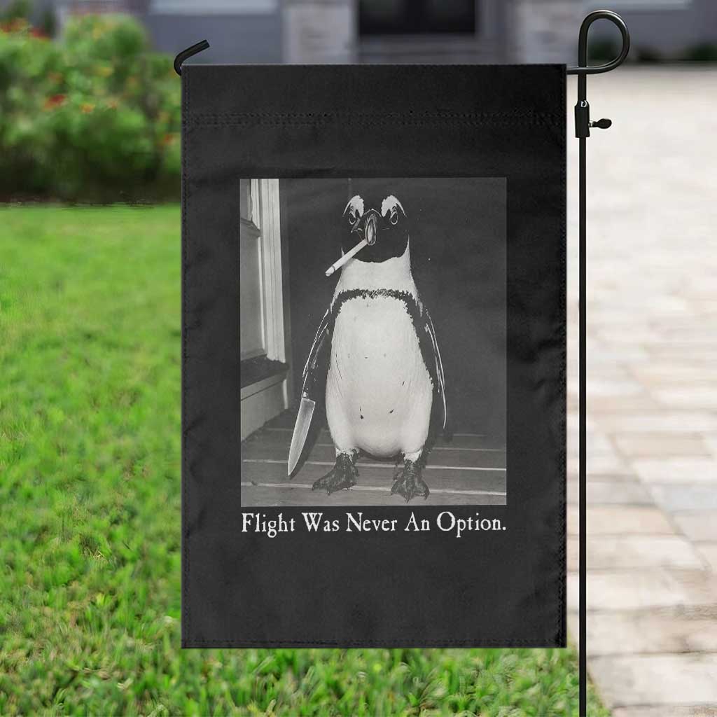 Flight Was Never An Option Penguin Knife Cigarette Graphic Garden Flag Funny Absurdist Meme