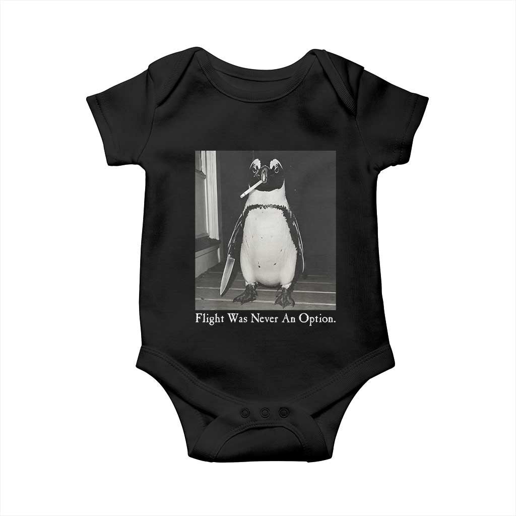Flight Was Never An Option Penguin Knife Cigarette Graphic Baby Onesie Funny Absurdist Meme