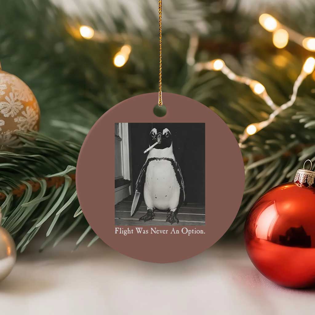 Flight Was Never An Option Penguin Knife Cigarette Graphic Ceramic Ornament Funny Absurdist Meme