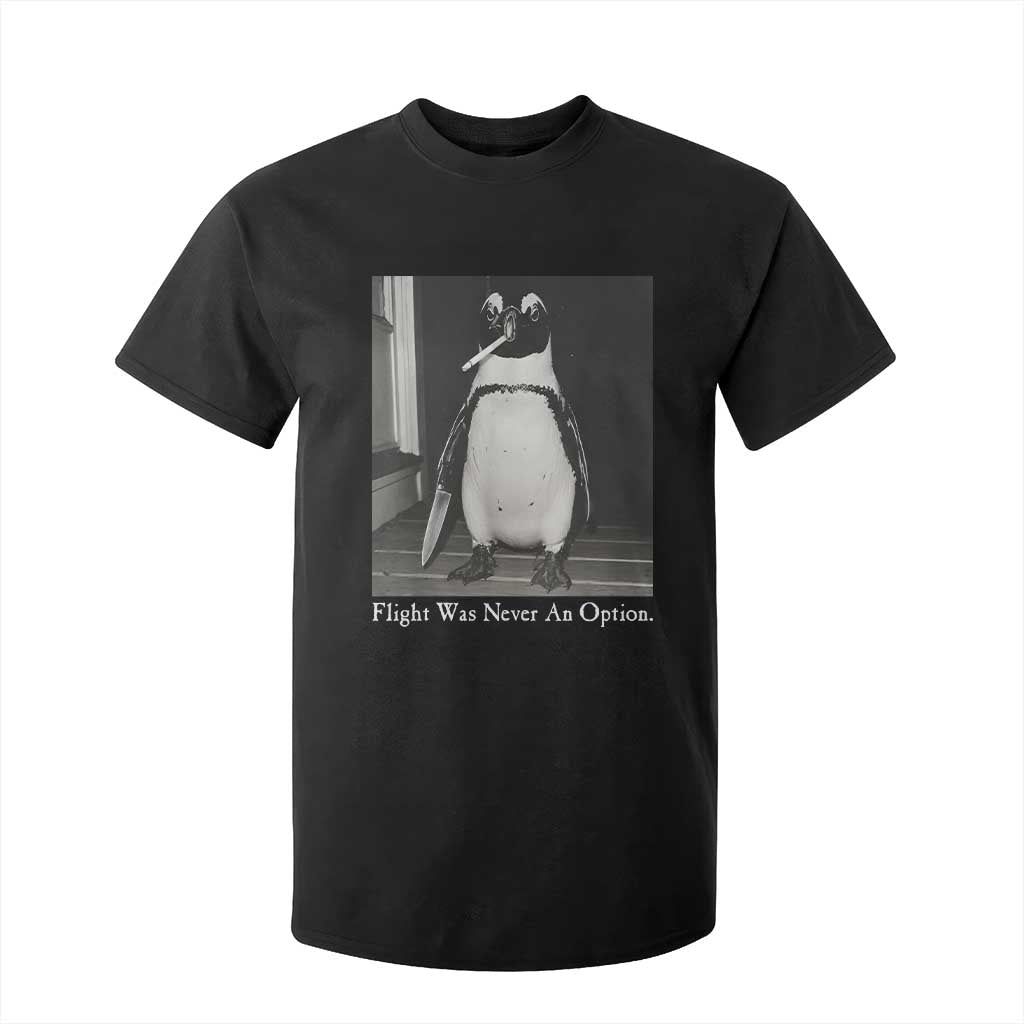 Flight Was Never An Option Penguin Knife Cigarette Graphic T Shirt For Kid Funny Absurdist Meme