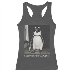 Flight Was Never An Option Penguin Knife Cigarette Graphic Racerback Tank Top Funny Absurdist Meme