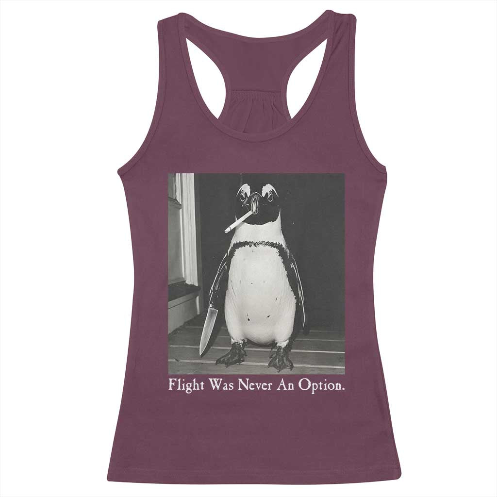 Flight Was Never An Option Penguin Knife Cigarette Graphic Racerback Tank Top Funny Absurdist Meme