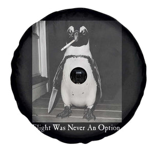 Flight Was Never An Option Penguin Knife Cigarette Graphic Spare Tire Cover Funny Absurdist Meme