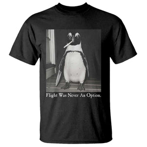 Flight Was Never An Option Penguin Knife Cigarette Graphic T Shirt Funny Absurdist Meme