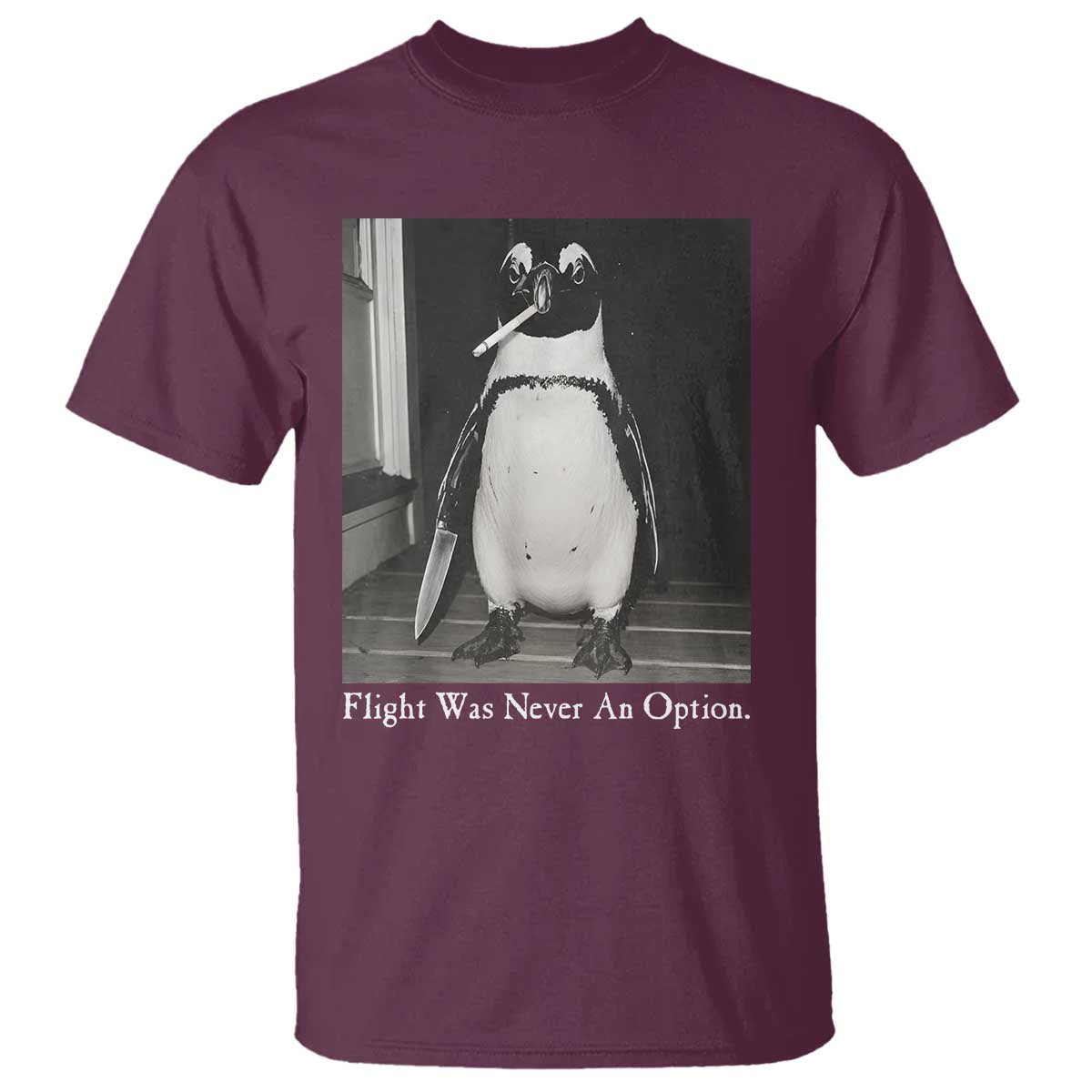 Flight Was Never An Option Penguin Knife Cigarette Graphic T Shirt Funny Absurdist Meme