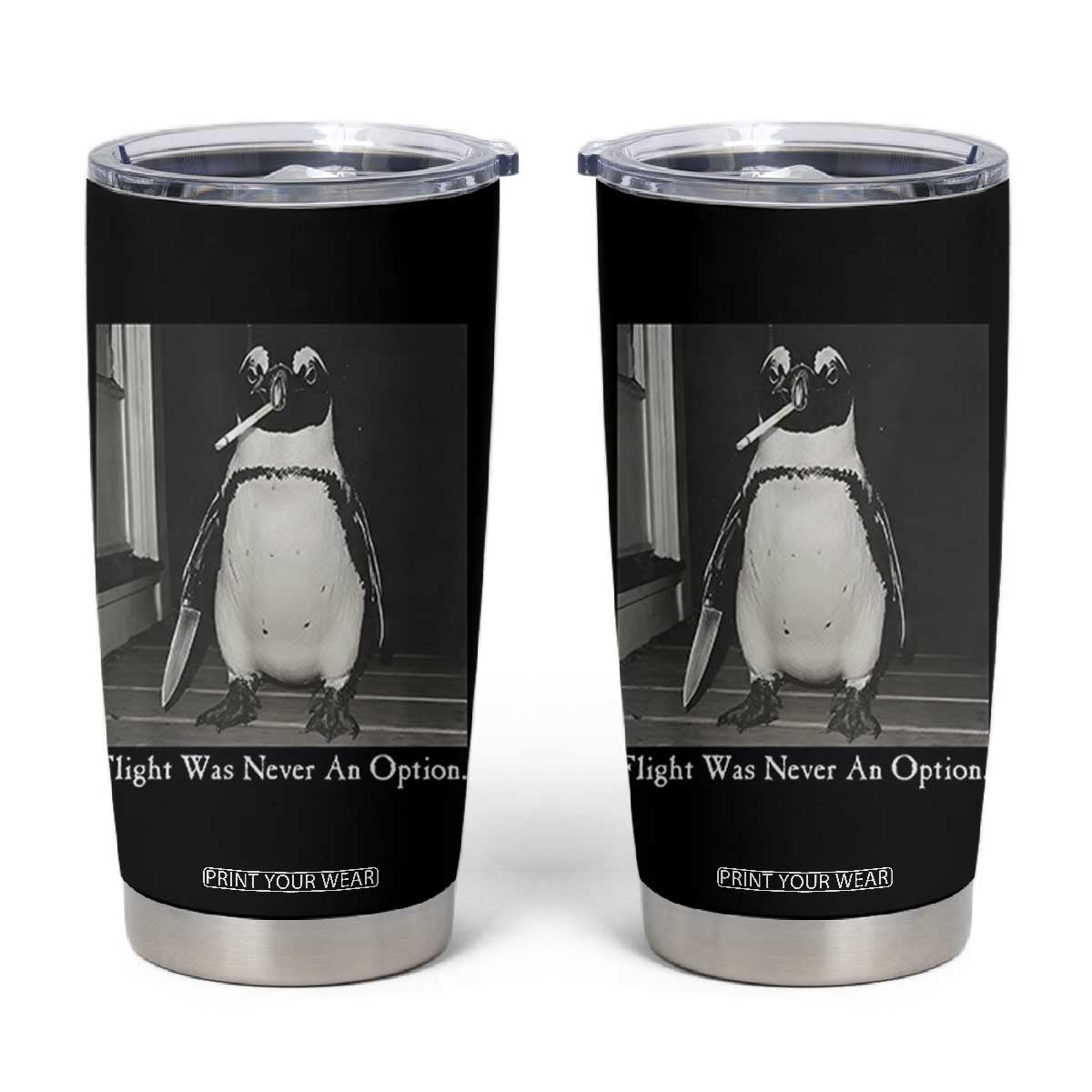 Flight Was Never An Option Penguin Knife Cigarette Graphic Tumbler Cup Funny Absurdist Meme