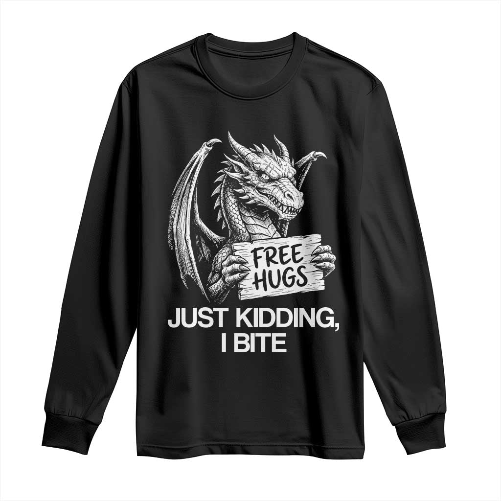 Free Hugs Just Kidding I Bite Fantasy Dragon Long Sleeve Shirt Sarcastic Introvert Humor