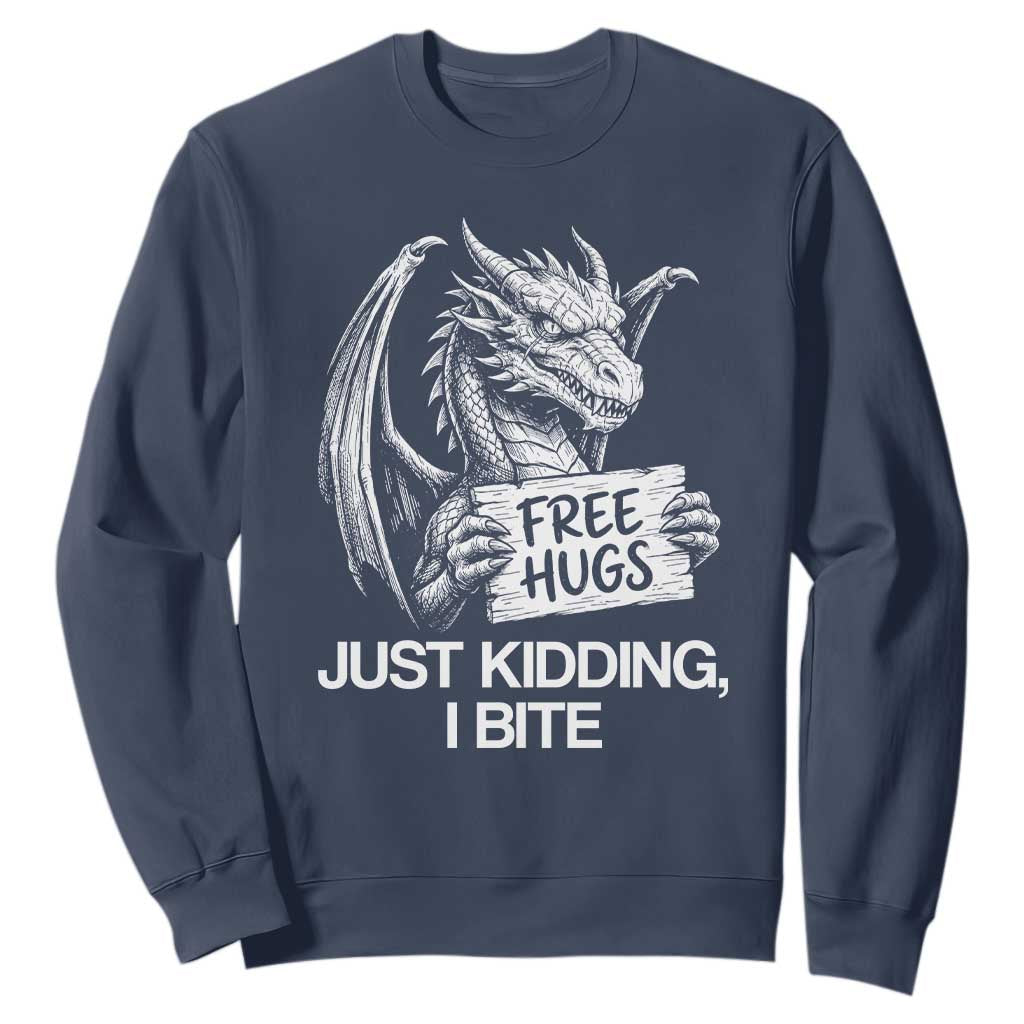 Free Hugs Just Kidding I Bite Fantasy Dragon Sweatshirt Sarcastic Introvert Humor