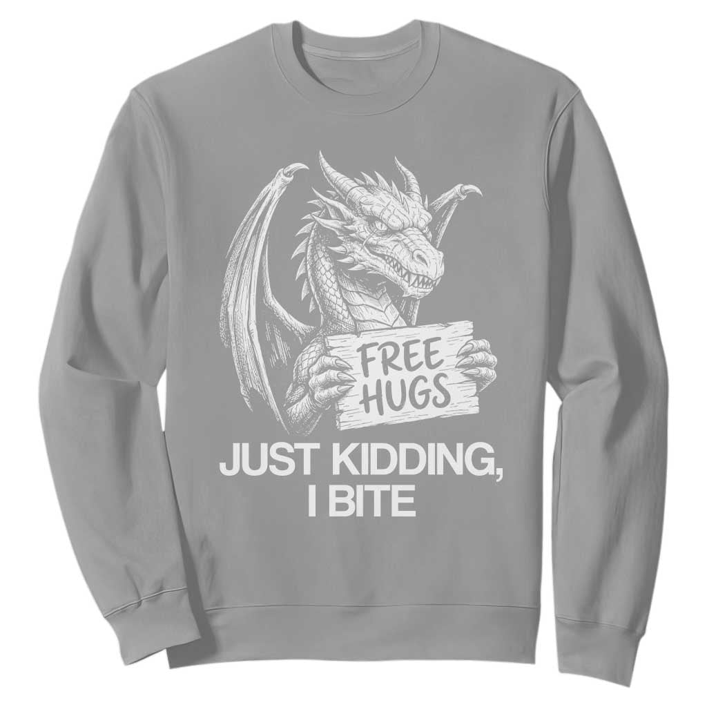 Free Hugs Just Kidding I Bite Fantasy Dragon Sweatshirt Sarcastic Introvert Humor