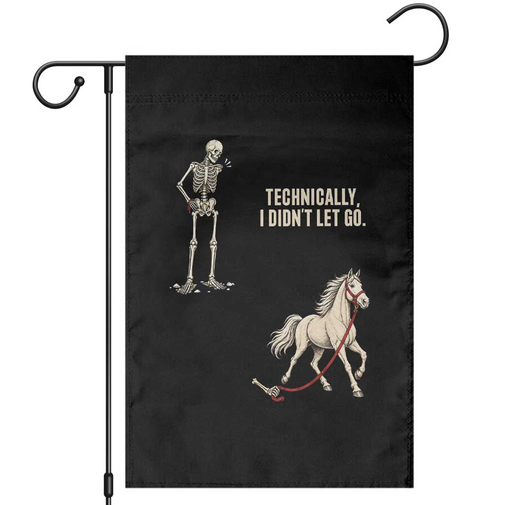 Funny Skeleton Horse Riding Humor Garden Flag Technically I Didnt Let Go Equestrian Gift