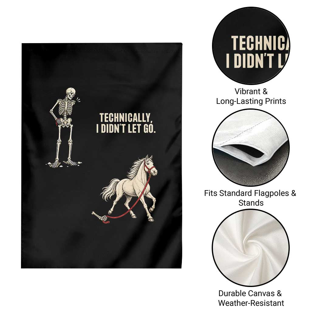 Funny Skeleton Horse Riding Humor Garden Flag Technically I Didnt Let Go Equestrian Gift