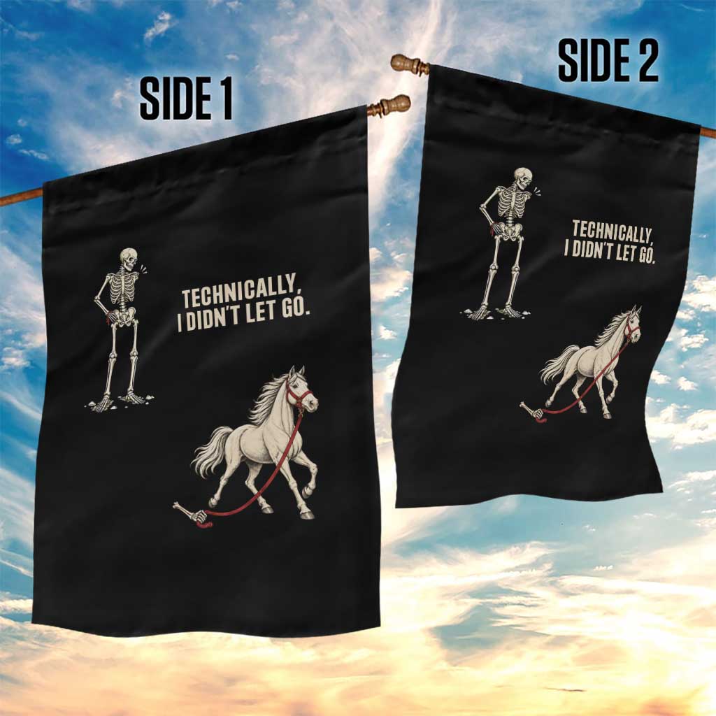 Funny Skeleton Horse Riding Humor Garden Flag Technically I Didnt Let Go Equestrian Gift