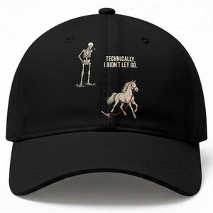 Funny Skeleton Horse Riding Humor Baseball Cap Technically I Didnt Let Go Equestrian Gift