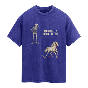 Funny Skeleton Horse Riding Humor Washed Cotton T-Shirt Technically I Didnt Let Go Equestrian Gift