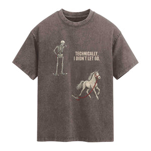 Funny Skeleton Horse Riding Humor Washed Cotton T-Shirt Technically I Didnt Let Go Equestrian Gift