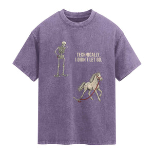 Funny Skeleton Horse Riding Humor Washed Cotton T-Shirt Technically I Didnt Let Go Equestrian Gift
