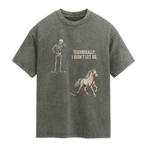 Funny Skeleton Horse Riding Humor Washed Cotton T-Shirt Technically I Didnt Let Go Equestrian Gift