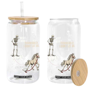 Funny Skeleton Horse Riding Humor Glass Can Technically I Didnt Let Go Equestrian Gift