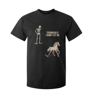 Funny Skeleton Horse Riding Humor T Shirt For Kid Technically I Didnt Let Go Equestrian Gift