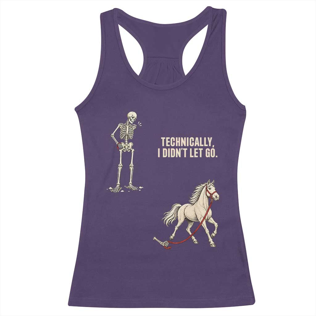 Funny Skeleton Horse Riding Humor Racerback Tank Top Technically I Didnt Let Go Equestrian Gift