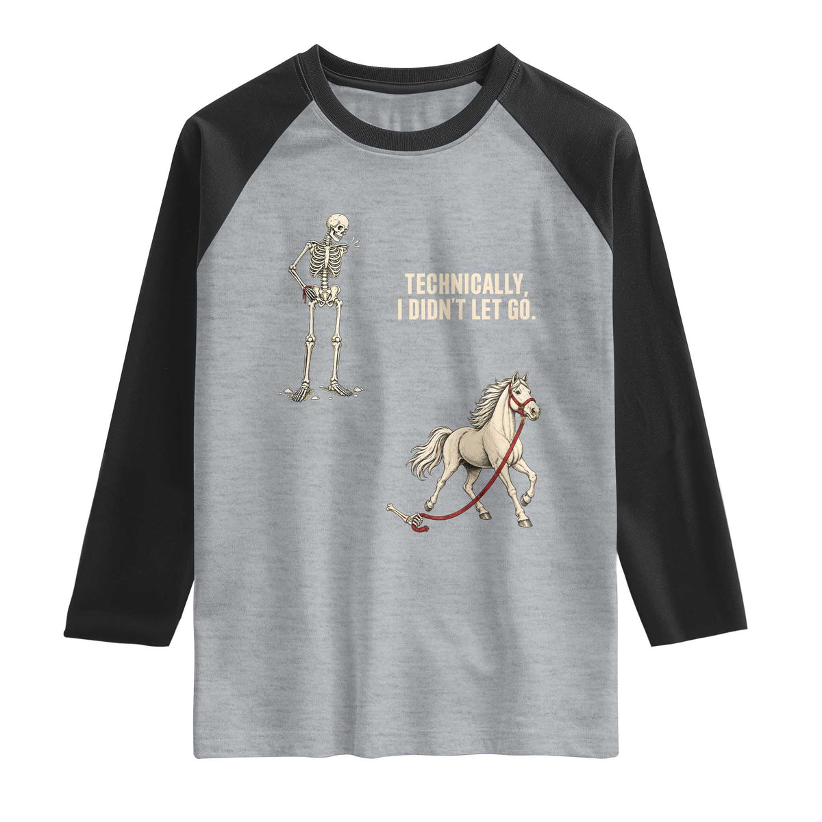 Funny Skeleton Horse Riding Humor Raglan Shirt Technically I Didnt Let Go Equestrian Gift
