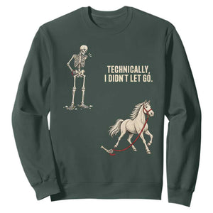 Funny Skeleton Horse Riding Humor Sweatshirt Technically I Didnt Let Go Equestrian Gift