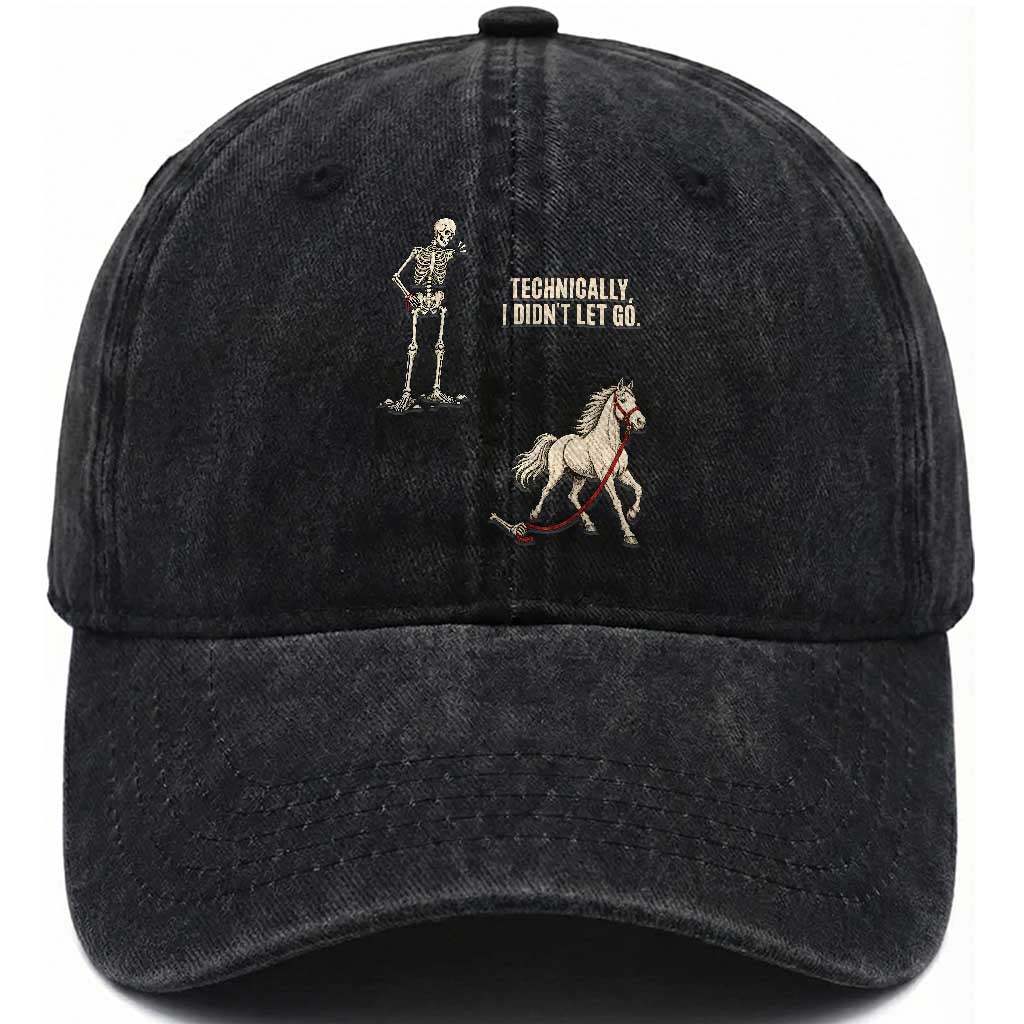 Funny Skeleton Horse Riding Humor Washed Cotton Baseball Cap Technically I Didnt Let Go Equestrian Gift