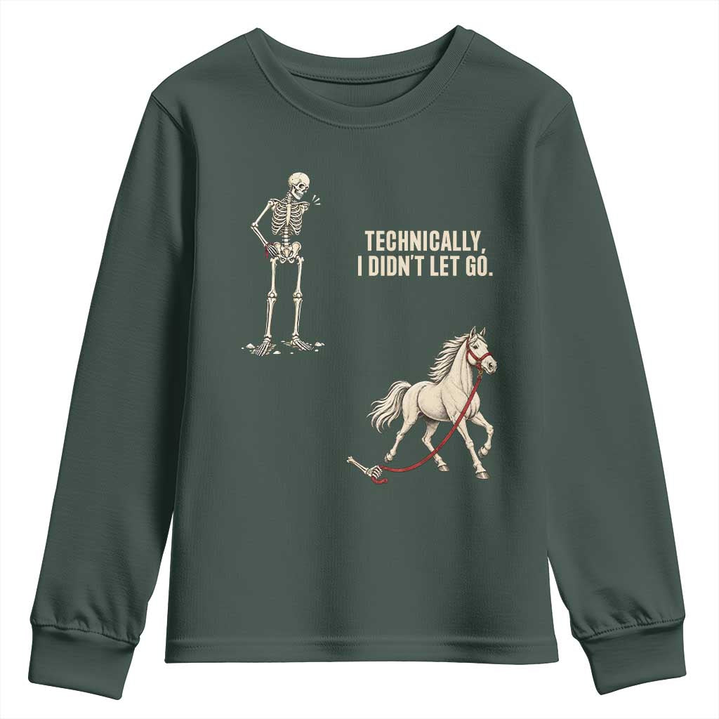 Funny Skeleton Horse Riding Humor Youth Sweatshirt Technically I Didnt Let Go Equestrian Gift