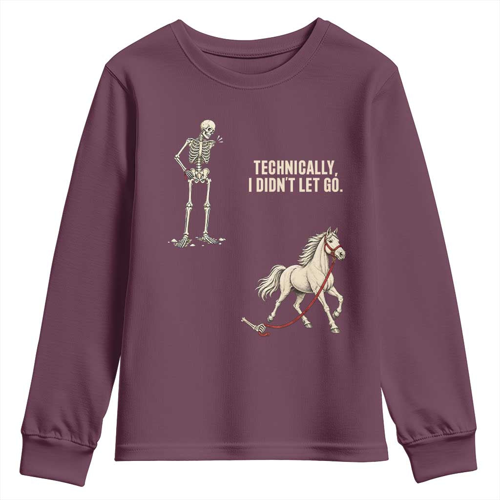 Funny Skeleton Horse Riding Humor Youth Sweatshirt Technically I Didnt Let Go Equestrian Gift